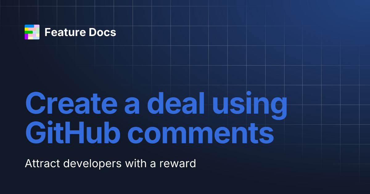 Create a deal using GitHub comments | Feature Docs
